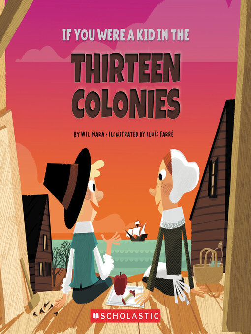 Title details for If You Were a Kid in the Thirteen Colonies by Wil Mara - Available